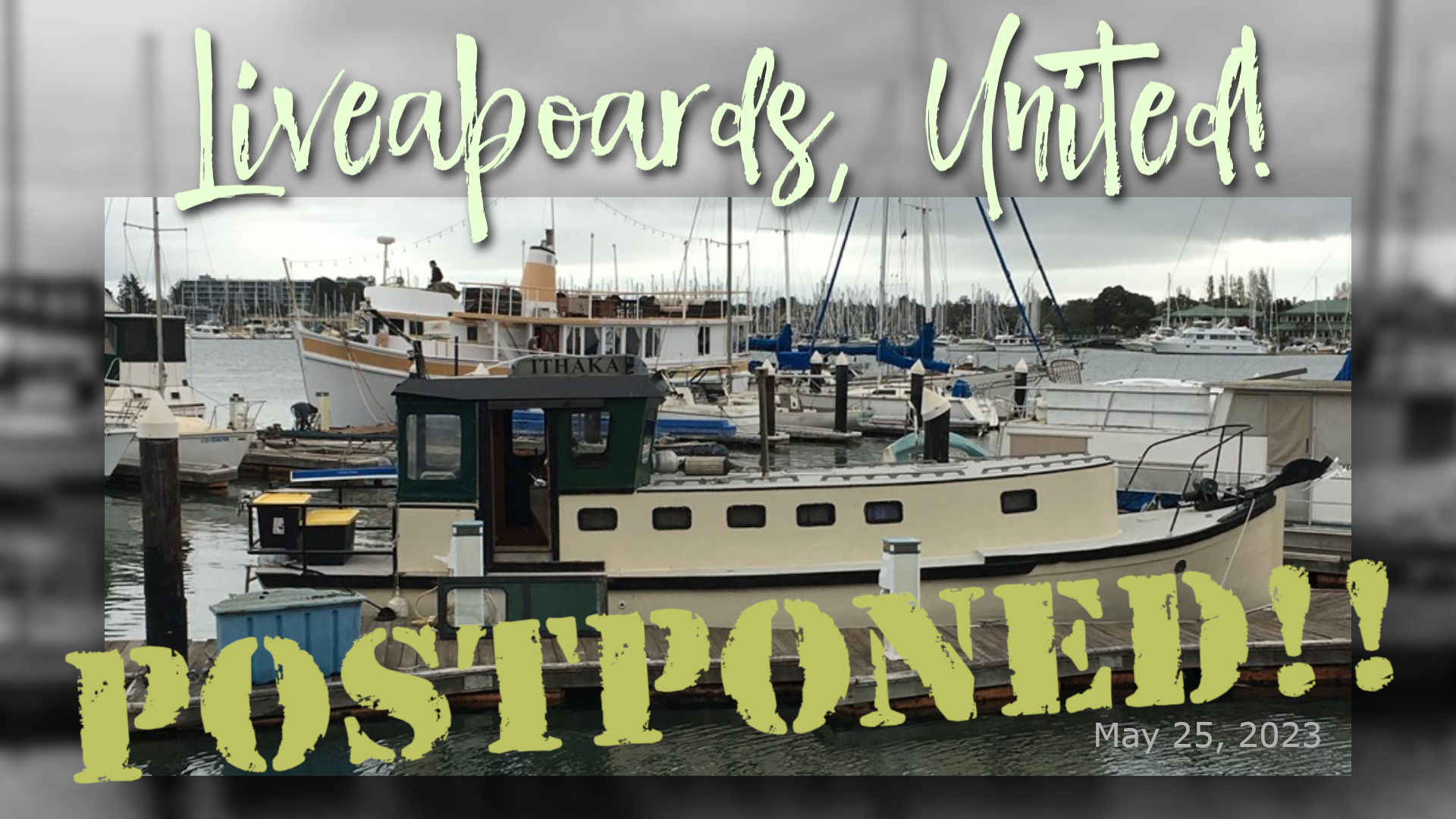 Postponed: Liveaboards, United! All-virtual Meeting on May 25, 2023 at 7:00 pm